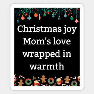 Christmas joy Mom's love wrapped in warmth Magnet